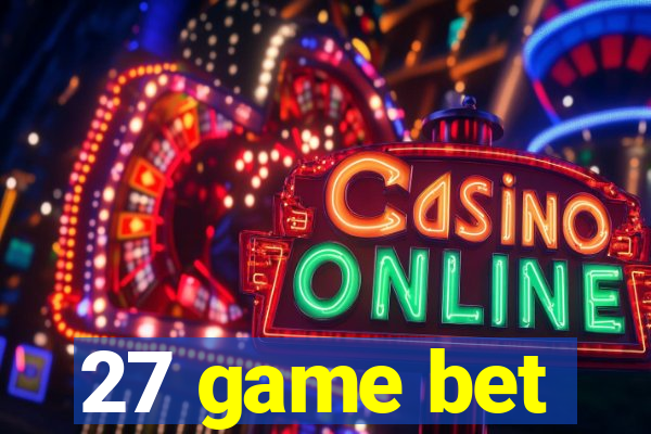 27 game bet